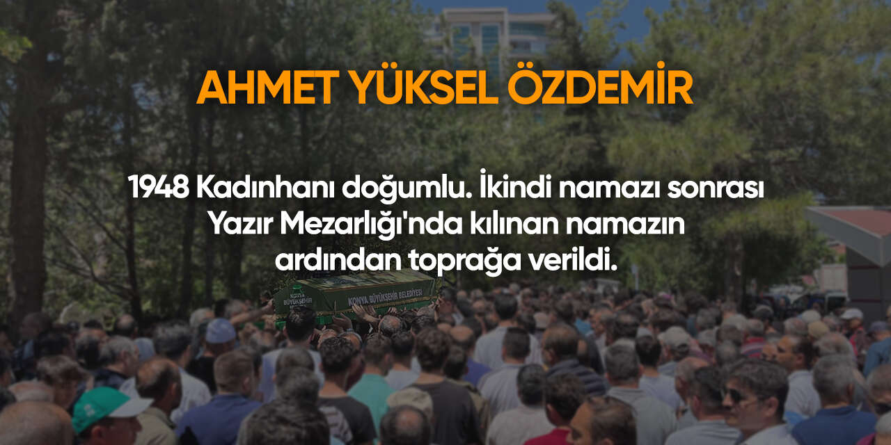 Konya'da bugün vefat edenler | 4 Temmuz 2026 2